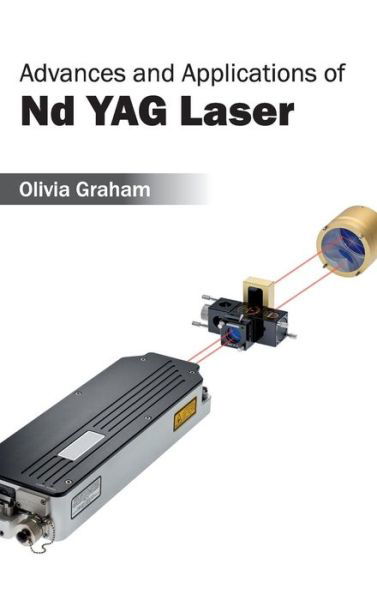Cover for Olivia Graham · Advances and Applications of Nd Yag Laser (Hardcover Book) (2015)
