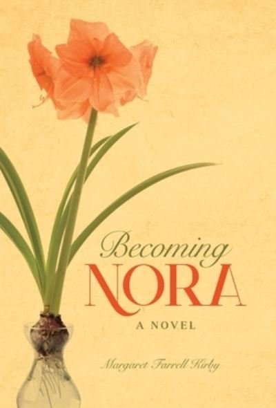 Cover for Margaret Farrell Kirby · Becoming Nora (Hardcover Book) (2021)