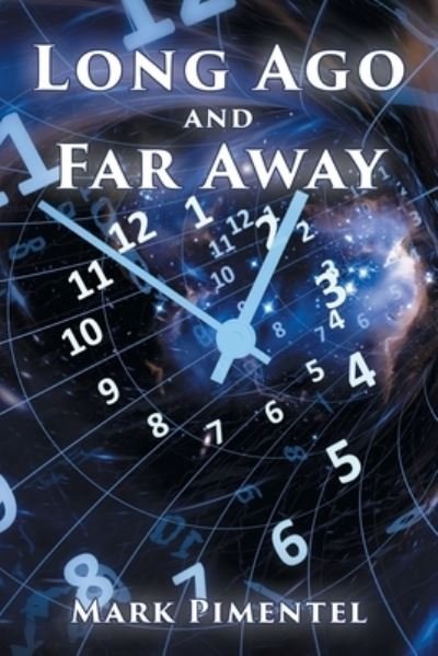 Cover for Mark Pimentel · Long Ago and Far Away (Paperback Book) (2019)