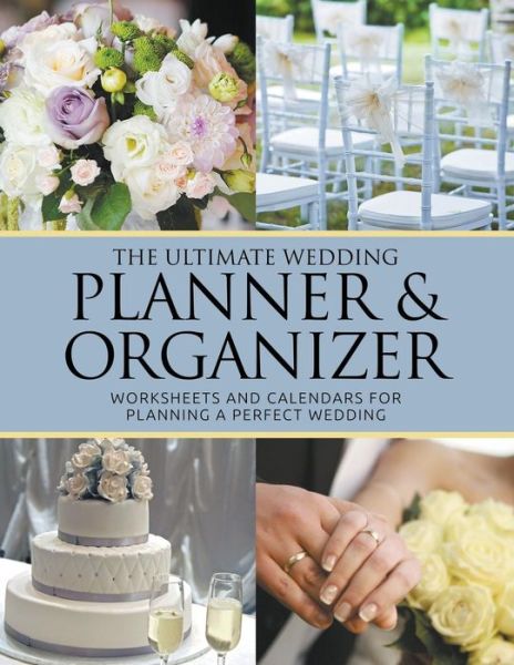 Cover for Dale Blake · The Ultimate Wedding Planner &amp; Organizer: Worksheets and Calendars for Planning Perfect Wedding (Paperback Book) (2014)