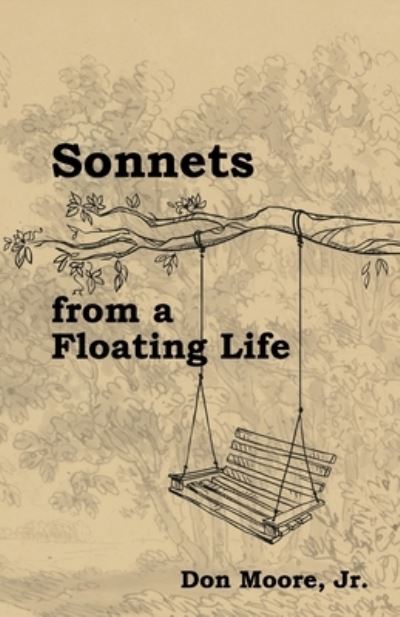Sonnets from a Floating Life - Don Moore Jr - Bøger - Virtualbookworm.com Publishing - 9781638680444 - 9. februar 2022