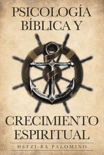 Cover for Hefzi-Ba Palomino · Psicologia Biblica y Crecimiento Espiritual (Taschenbuch) (2020)