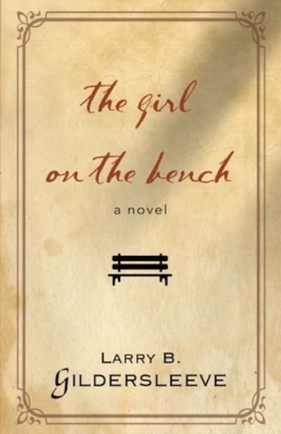 Cover for Larry B Gildersleeve · The Girl on the Bench (Paperback Book) (2019)