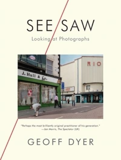 Cover for Geoff Dyer · See / Saw: Looking at Photographs (Pocketbok) (2021)