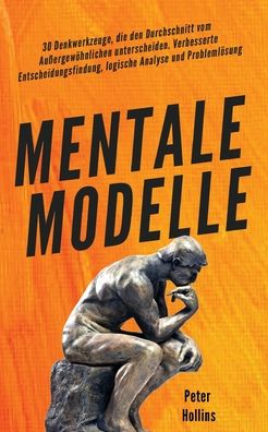 Mentale Modelle - Peter Hollins - Książki - PKCS Media - 9781647433444 - 24 grudnia 2021