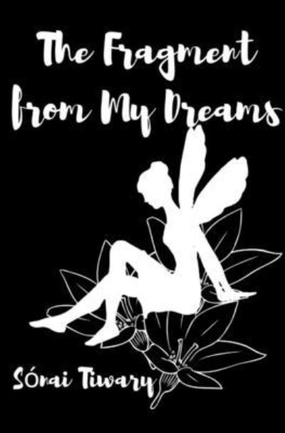 Cover for Sonai Tiwary · The Fragment from my Dreams (Paperback Book) (2020)