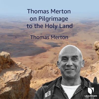 Thomas Merton on Pilgrimage to the Holy Land - Thomas Merton - Musiikki - Learn25 - 9781666582444 - tiistai 10. toukokuuta 2022