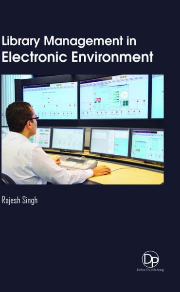 Cover for Rajesh Singh · Library Management in Electronic Environment (Hardcover Book) (2017)