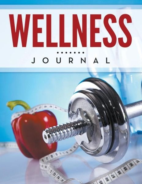 Cover for Speedy Publishing Llc · Wellness Journal (Paperback Book) (2015)