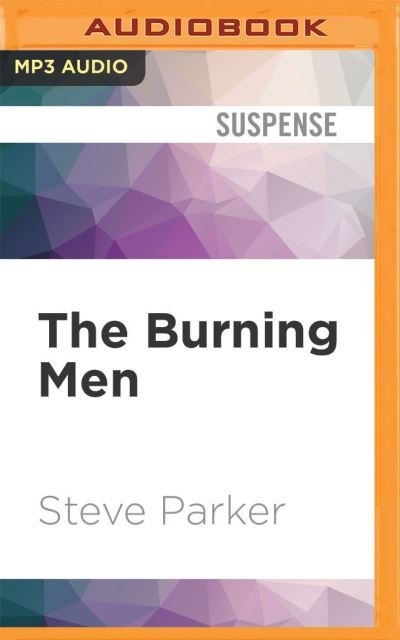 Cover for Steve Parker · The Burning Men (CD) (2021)