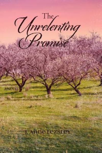 Cover for J Anne Lezsley · The Unrelenting Promise (Paperback Book) (2018)