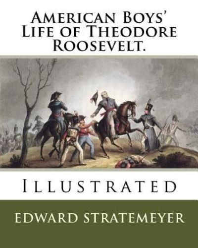 Cover for Edward Stratemeyer · American Boys' Life of Theodore Roosevelt. (Paperback Bog) (2018)
