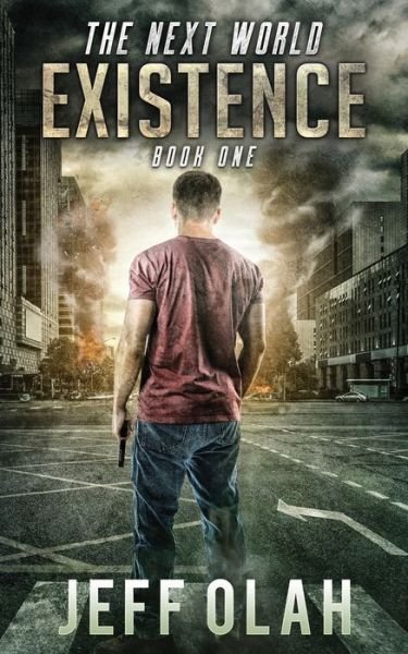 Cover for Jeff Olah · The Next World - EXISTENCE - Book 1 (A Post-Apocalyptic Thriller) (Paperback Bog) (2018)