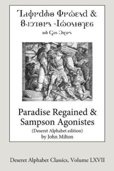 Cover for John Milton · Paradise Regained and Samson Agonistes (Paperback Bog) [Deseret Alphabet edition] (2018)