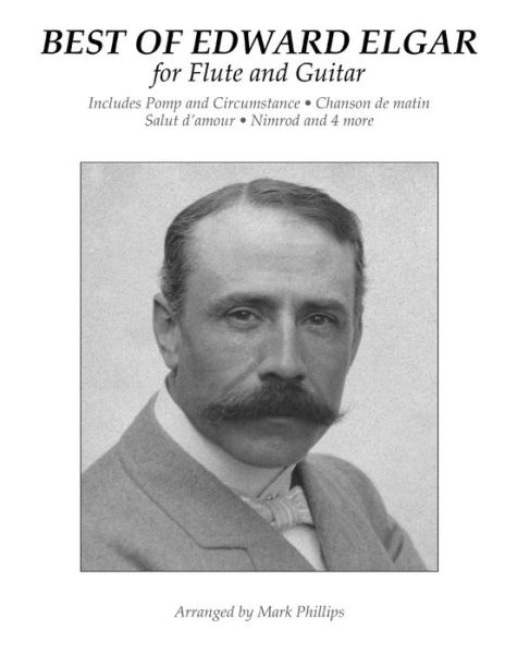 Best of Edward Elgar for Flute and Guitar - Mark Phillips - Książki - Createspace Independent Publishing Platf - 9781727636444 - 28 września 2018