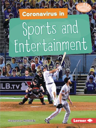 Cover for Margaret J. Goldstein · Coronavirus in Sports and Entertainment - Searchlight Books — Understanding the Coronavirus (Paperback Book) (2021)