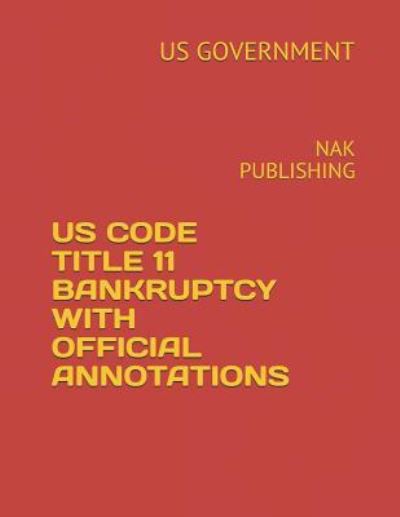 Cover for Us Government · Us Code Title 11 Bankruptcy with Official Annotations (Paperback Book) (2018)