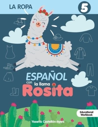 Cover for Yasenis Castellon Ayers · Espanol con la llama Rosita La Ropa (Taschenbuch) (2021)