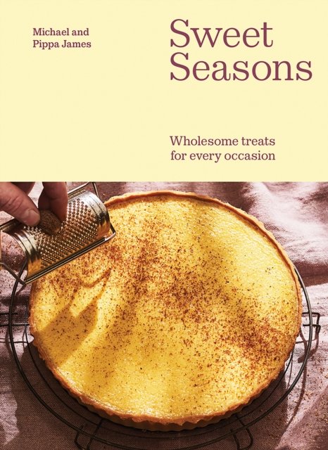Cover for Michael James · Sweet Seasons: Wholesome Treats For Every Occasion (Innbunden bok) (2024)