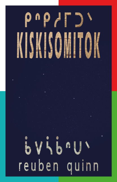 Cover for Reuben Quinn · Kiskisomitok: to Remind Each and One Another (Paperback Book) (2025)