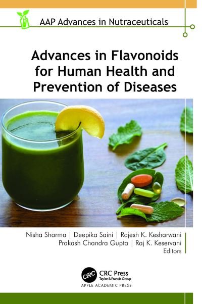 Advances in Flavonoids for Human Health and Prevention of Diseases - AAP Advances in Nutraceuticals - Nisha Sharma - Bøker - Apple Academic Press Inc. - 9781774913444 - 9. januar 2024