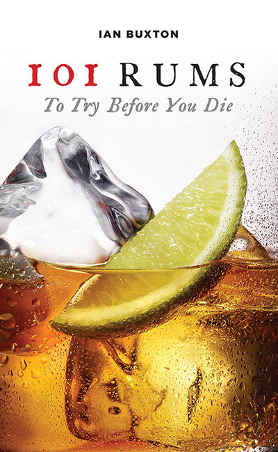 Cover for Ian Buxton · 101 Rums to Try Before You Die (Inbunden Bok) (2018)