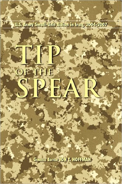 Cover for Center of Military History · Tip of the Spear: U.s. Army Small Unit Action in Iraq, 2004-2007 (Taschenbuch) (2009)