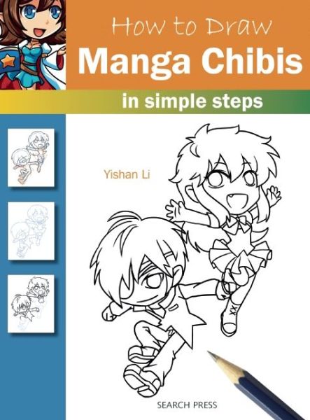 How to Draw: Manga Chibis: In Simple Steps - How to Draw - Yishan Li - Kirjat - Search Press Ltd - 9781782213444 - torstai 1. syyskuuta 2016