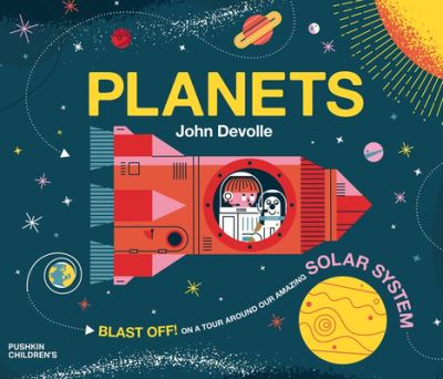 Planets - Big Science for Little Minds - John Devolle - Books - Pushkin Children's Books - 9781782693444 - September 1, 2022