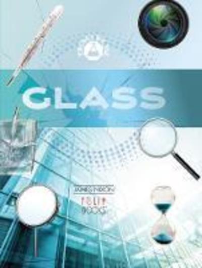 Glass - Things we use - James Nixon - Books - ReadZone Books Limited - 9781783881444 - October 31, 2019