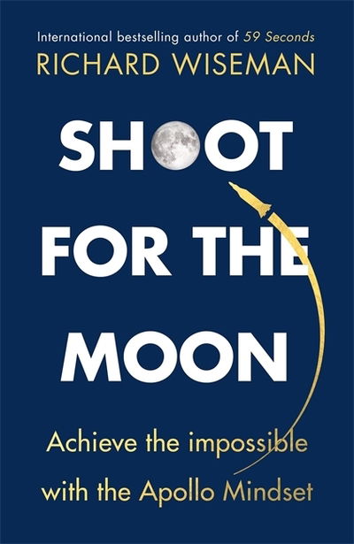 Shoot for the Moon - Richard Wiseman - Książki - Quercus Publishing - 9781787474444 - 24 stycznia 2019