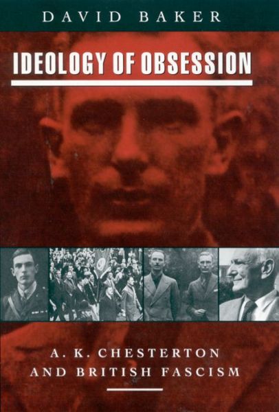 Cover for David Baker · Ideology of Obsession: A.K.Chesterton and British Fascism (Paperback Book) (2018)