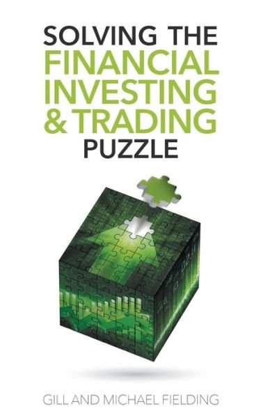 Cover for Gill Fielding · Solving the Financial Investing &amp; Trading Puzzle (Paperback Book) (2019)