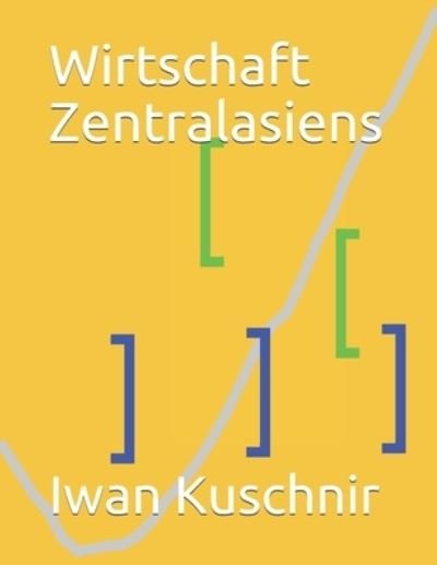 Cover for Iwan Kuschnir · Wirtschaft Zentralasiens (Paperback Book) (2019)