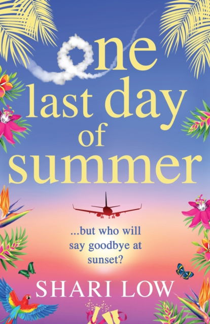 Cover for Shari Low · One Last Day of Summer: A novel of love, family and friendship from Shari Low (Pocketbok) (2022)