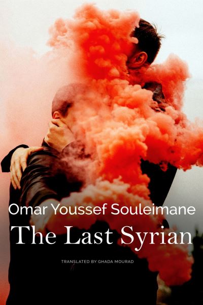 Cover for Omar Youssef Souleimane · The Last Syrian - The Pride List (Inbunden Bok) (2024)