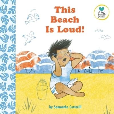 Cover for Samantha Cotterill · This Beach is Loud!: For Kids on the Autistic Spectrum (Little Senses) - Little Senses (Paperback Book) [International edition] (2020)