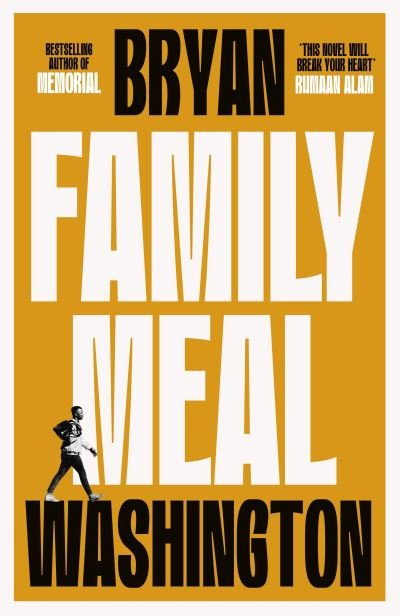 Cover for Bryan Washington · Family Meal: 'This novel will break your heart twice over' (Hardcover Book) [Main edition] (2023)