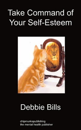 Cover for Debbie Bills · Take Command of Your Self-Esteem (Paperback Bog) (2011)
