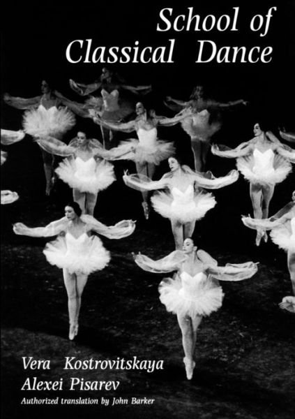 Cover for Vera S. Kostrovitskaya · School of Classical Dance: Textbook of the Vaganova Choreographic School (Paperback Book) [New edition] (1995)