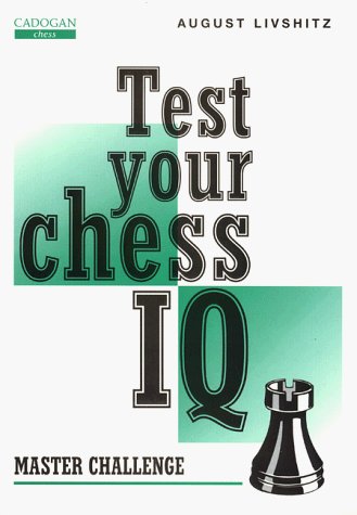 Test Your Chess IQ (Master Challenge) - A. Livshitz - Bøger - Everyman Chess - 9781857441444 - 1. maj 1997