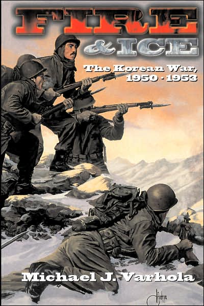 Cover for Michael Varhola · Fire And Ice: The Korean War 1950- 53 (Paperback Book) (2000)