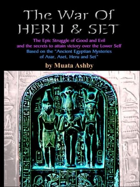 Cover for Muata Ashby · The War of Heru and Set: the Struggle of Good and Evil for Control of the World and the Human Soul (Paperback Bog) (2006)