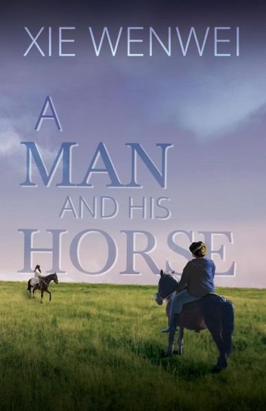 Cover for Xie Wenwei · A Man and his Horse (Paperback Book) (2018)