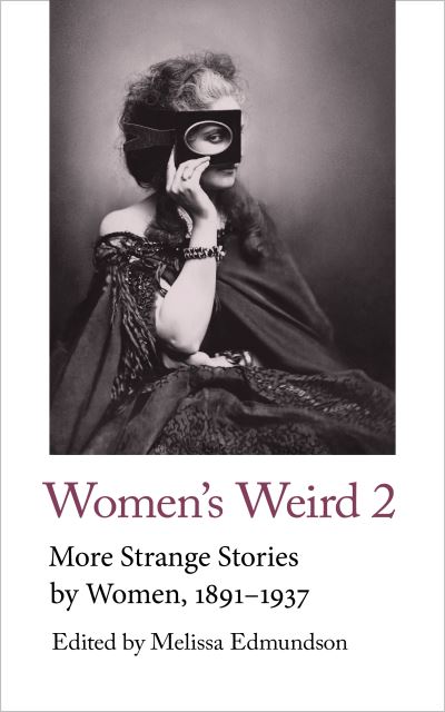 Cover for Melissa Edmundson · Women's Weird 2: More Strange Stories by Women, 1891-1937 - Handheld Classics (Paperback Book) (2020)