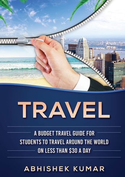 Travel - Abhishek Kumar - Books - Abhishek Kumar - 9781922301444 - July 13, 2016