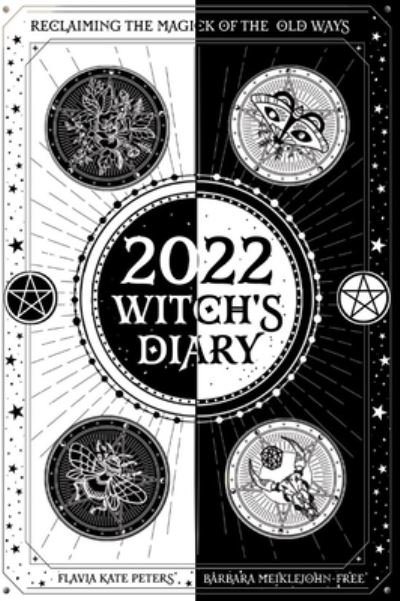 2022 Witch's Diary- Northern Hemisphere: Reclaiming the Magick of the Old Ways - Flavia Kate Peters - Bøker - Rockpool Publishing - 9781925946444 - 28. juli 2021