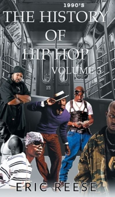 Cover for Eric Reese · The History of Hip Hop: Volume 3 - History of Hip Hop (Gebundenes Buch) (2019)