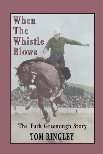 Cover for Tom Ringley · When the Whistle Blows, the Turk Greenough Story (Paperback Book) (2008)