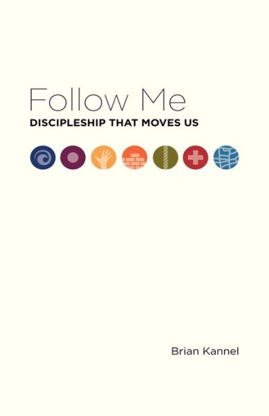 Cover for Brian Kannel · Follow Me: Discipleship That Moves Us (Paperback Book) (2012)